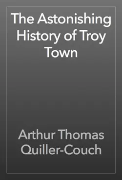 the astonishing history of troy town book cover image
