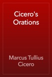 Cicero's Orations book summary, reviews and download