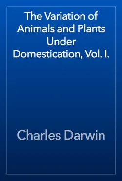 the variation of animals and plants under domestication, vol. i. imagen de la portada del libro