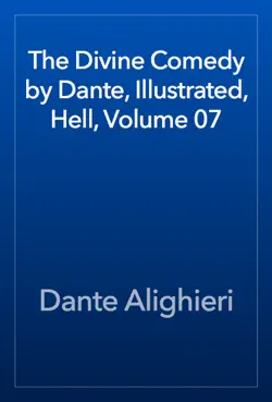 the divine comedy by dante, illustrated, hell, volume 07 book cover image