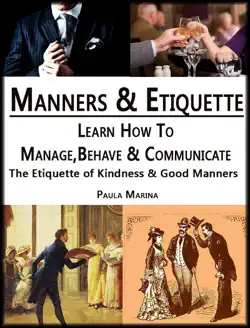 manners and etiquette : learn how to manage, behave and communicate. book cover image