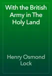 With the British Army in The Holy Land reviews