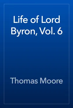 life of lord byron, vol. 6 book cover image