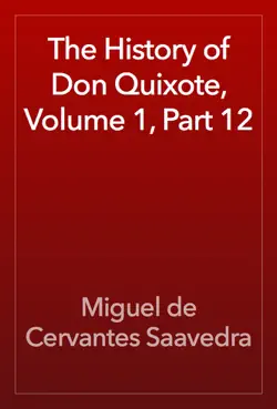 the history of don quixote, volume 1, part 12 book cover image