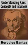 Understanding Kant: Concepts and Intuitions sinopsis y comentarios