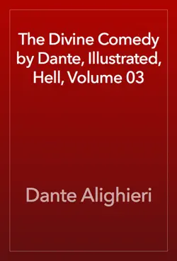the divine comedy by dante, illustrated, hell, volume 03 book cover image