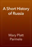 A Short History of Russia book summary, reviews and download