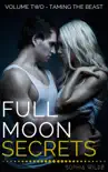 Full Moon Secrets: Volume Two - Taming the Beast