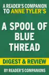 A Spool of Blue Thread by Anne Tyler I Digest & Review sinopsis y comentarios