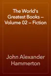 The World's Greatest Books — Volume 02 — Fiction book summary, reviews and download