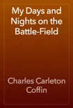 My Days and Nights on the Battle-Field reviews
