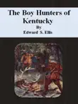 The Boy Hunters of Kentucky synopsis, comments