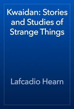 kwaidan: stories and studies of strange things book cover image