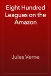 Eight Hundred Leagues on the Amazon reviews