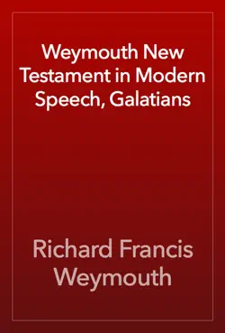 weymouth new testament in modern speech, galatians imagen de la portada del libro