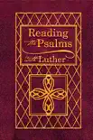 Reading the Psalms with Luther synopsis, comments