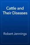 Cattle and Their Diseases e-book