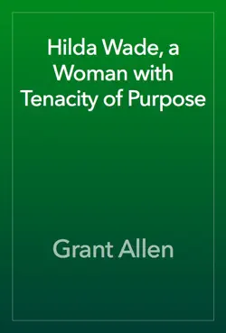 hilda wade, a woman with tenacity of purpose book cover image