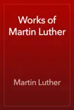 Works of Martin Luther synopsis, comments