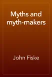 Myths and myth-makers book summary, reviews and download