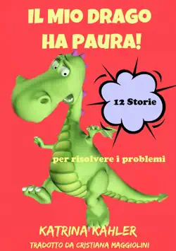 il mio drago ha paura! 12 storie per risolvere i problemi book cover image