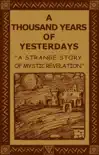 A Thousand Years of Yesterday synopsis, comments