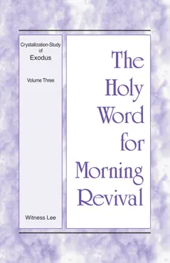 the holy word for morning revival - crystallization-study of exodus volume 3 book cover image