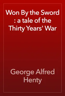 won by the sword : a tale of the thirty years' war book cover image