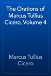 The Orations of Marcus Tullius Cicero, Volume 4 synopsis, comments