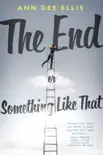 The End or Something Like That synopsis, comments