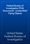 Federal Bureau of Investigation FOIA Documents - Unidentified Flying Objects synopsis, comments