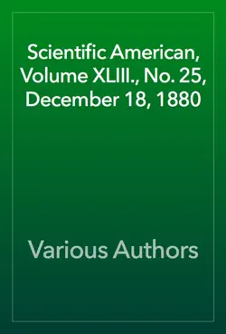 scientific american, volume xliii., no. 25, december 18, 1880 book cover image
