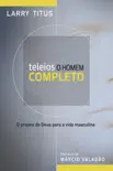 Teleios - O homem completo synopsis, comments