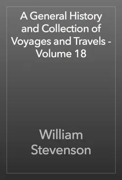 a general history and collection of voyages and travels - volume 18 imagen de la portada del libro