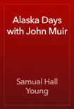 Alaska Days with John Muir synopsis, comments