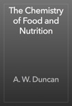 The Chemistry of Food and Nutrition book summary, reviews and download