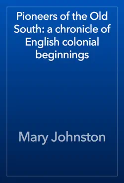 pioneers of the old south: a chronicle of english colonial beginnings book cover image