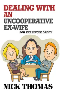 dealing with an uncooperative ex-wife for the single daddy book cover image