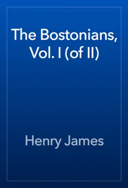 the bostonians, vol. i (of ii) book cover image