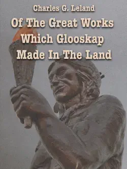 of the great works which glooskap made in the land book cover image