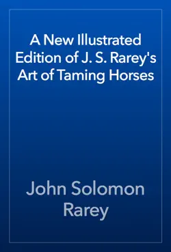 a new illustrated edition of j. s. rarey's art of taming horses book cover image