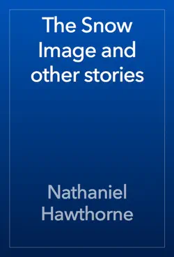 the snow image and other stories imagen de la portada del libro
