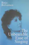 The Unbearable Ease of Singing book summary, reviews and download