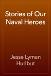 Stories of Our Naval Heroes reviews