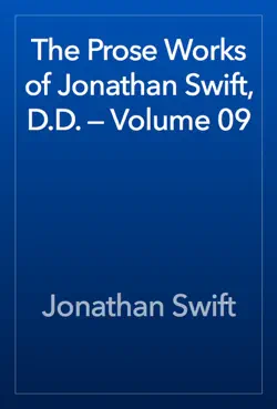the prose works of jonathan swift, d.d. — volume 09 book cover image