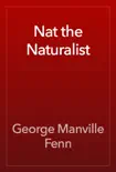 Nat the Naturalist reviews