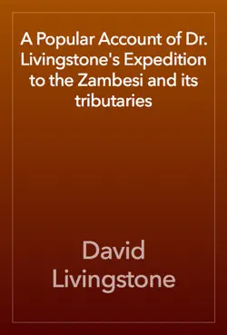 a popular account of dr. livingstone's expedition to the zambesi and its tributaries book cover image