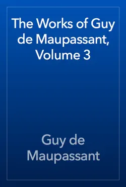 the works of guy de maupassant, volume 3 book cover image