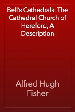 bell’s cathedrals: the cathedral church of hereford, a description book cover image