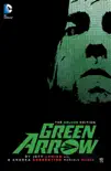 Green Arrow By Jeff Lemire and Andrea Sorrentino Deluxe Edition synopsis, comments